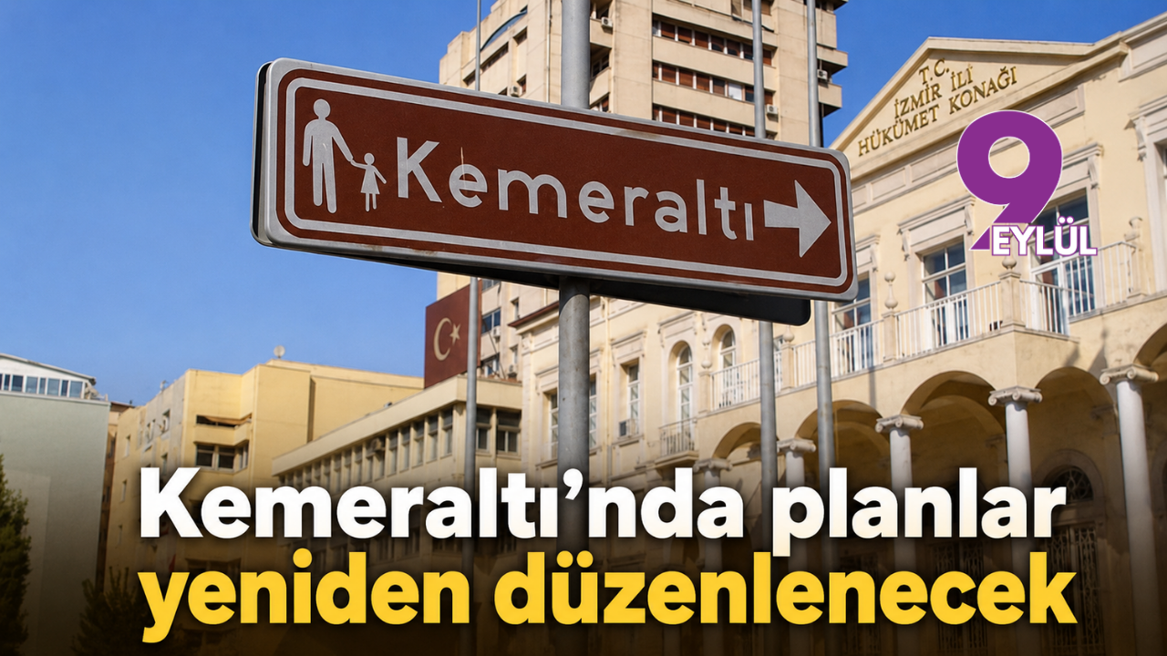 Kemeraltı’nda planlar yeniden düzenlenecek