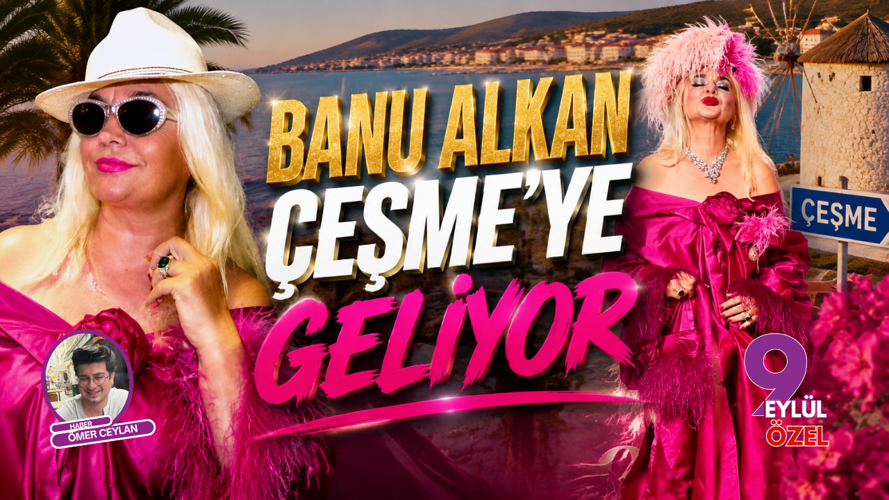 Banu Alkan Çeşme'ye geliyor