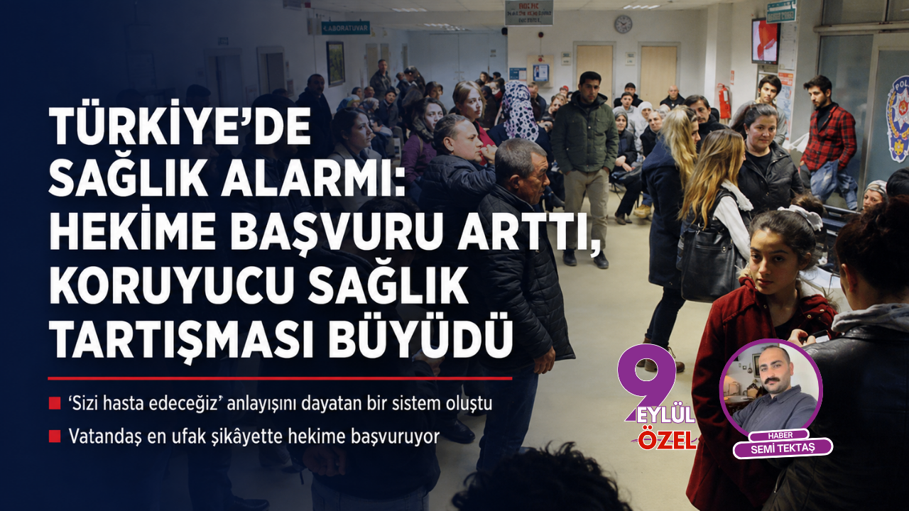 Türkiye’de sağlık alarmı: Hekime başvuru arttı, koruyucu sağlık tartışması büyüdü