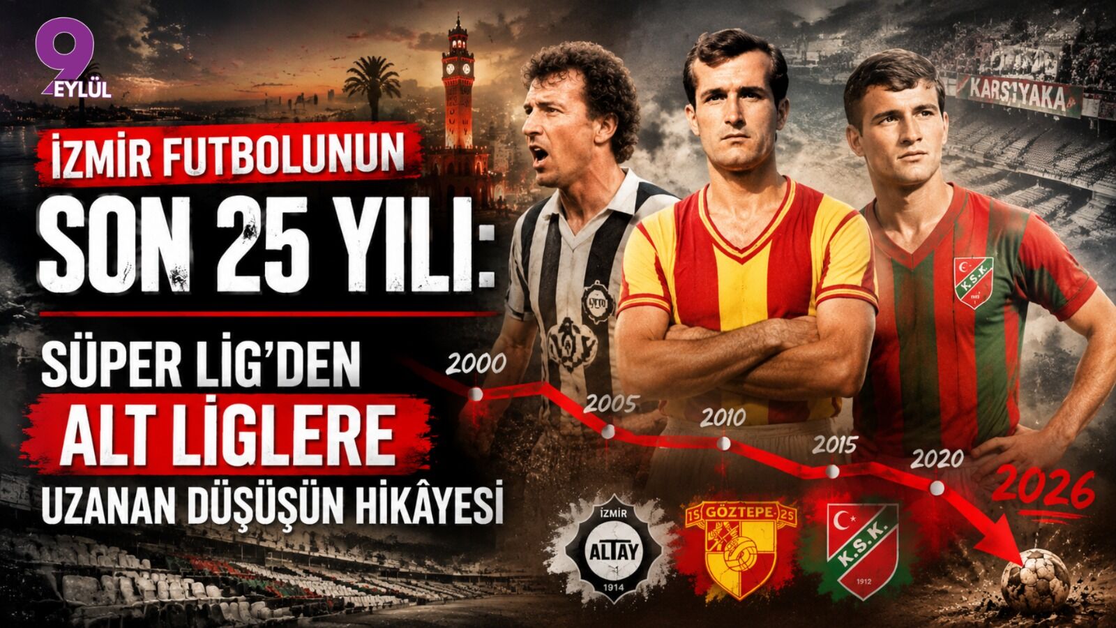 İzmir futbolunun son 25 yılı: Süper Lig'den alt liglere uzanan düşüşün hikâyesi