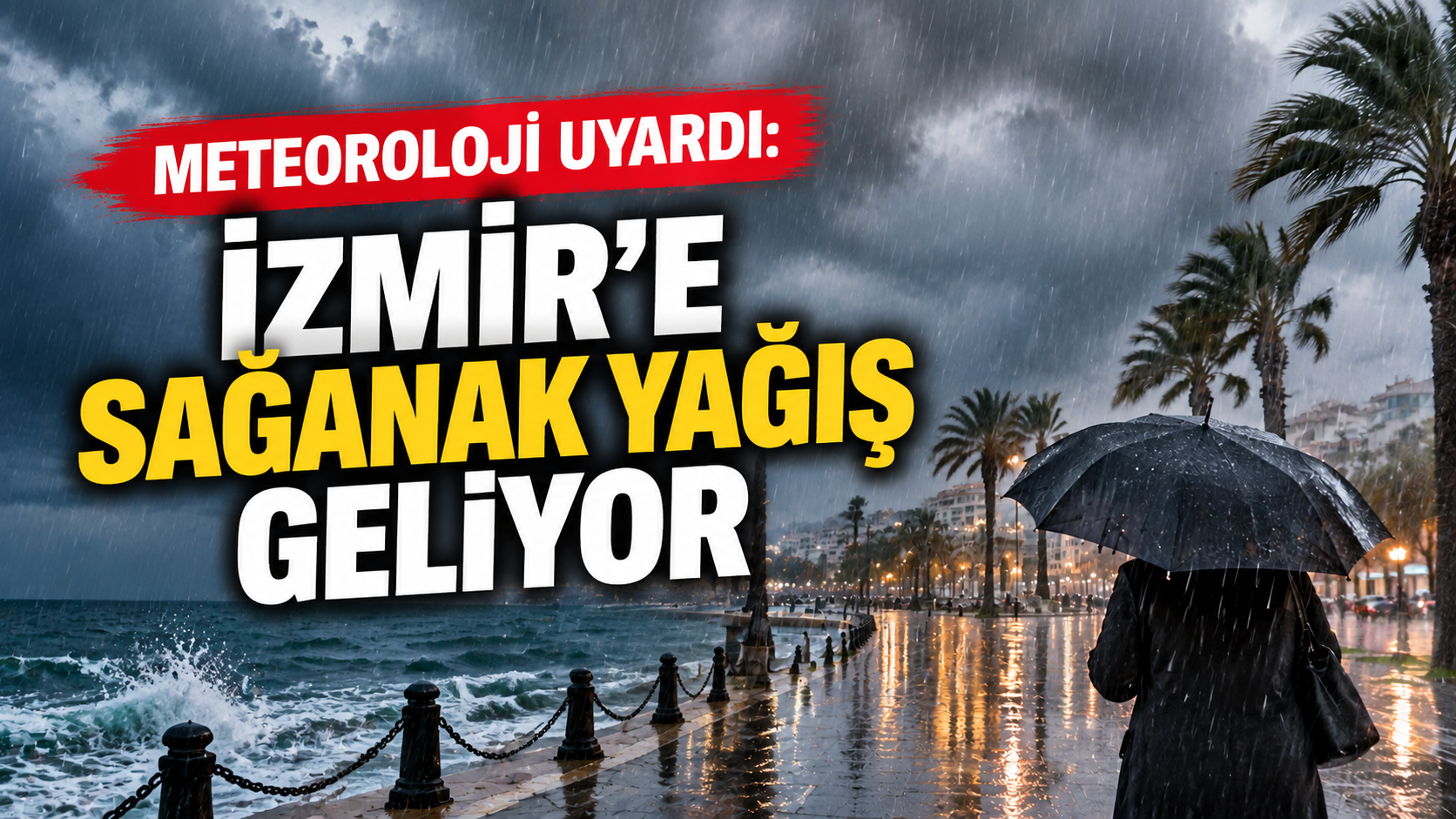 Meteoroloji uyardı: İzmir’e sağanak yağış geliyor