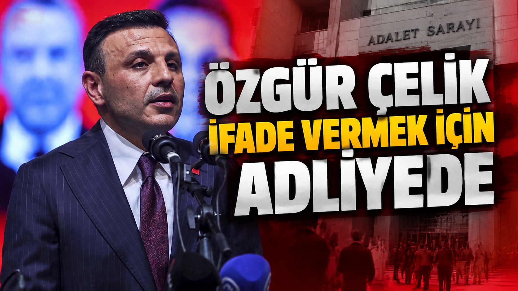 Özgür Çelik ifade vermek üzere Çağlayan Adliyesi’nde