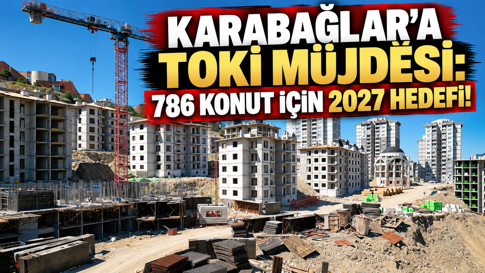 Karabağlar’a TOKİ müjdesi: 786 konut için 2027 hedefi!