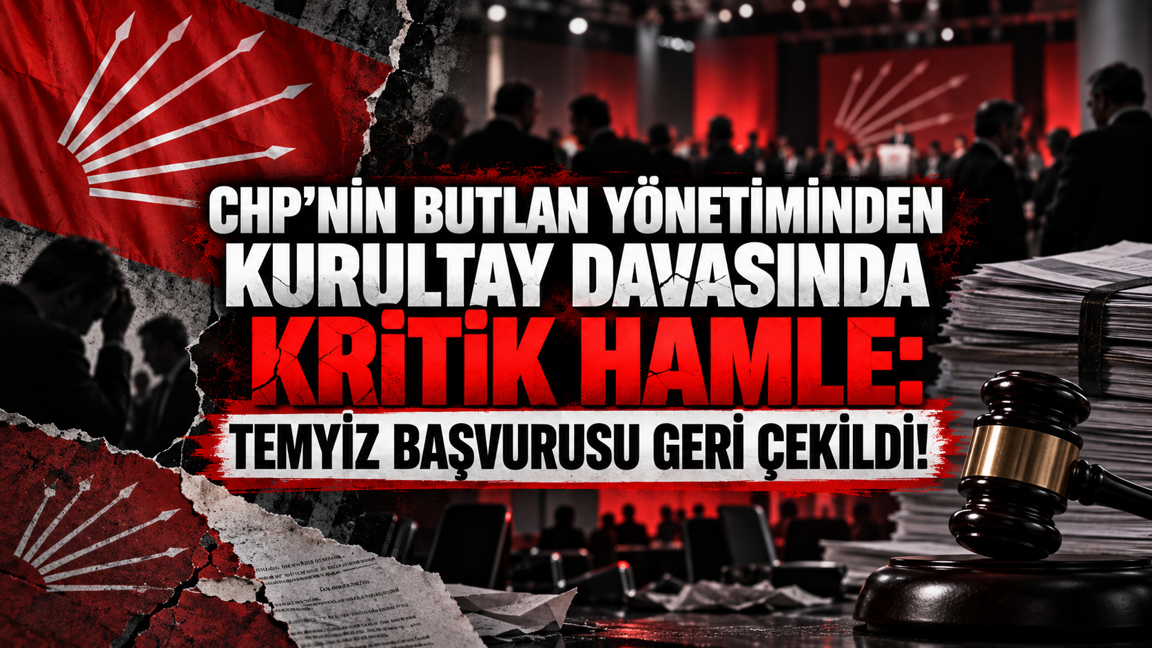 CHP'nin butlan yönetiminden kurultay davasında kritik hamle