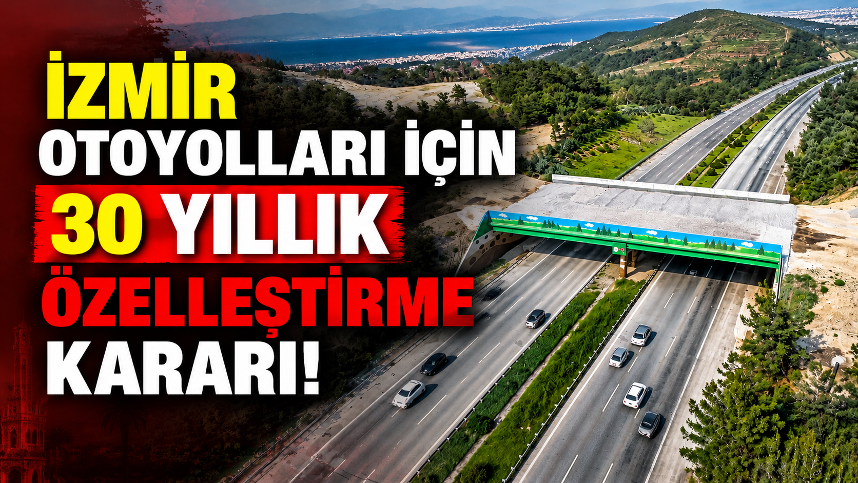 İzmir otoyolları için 30 yıllık özelleştirme kararı