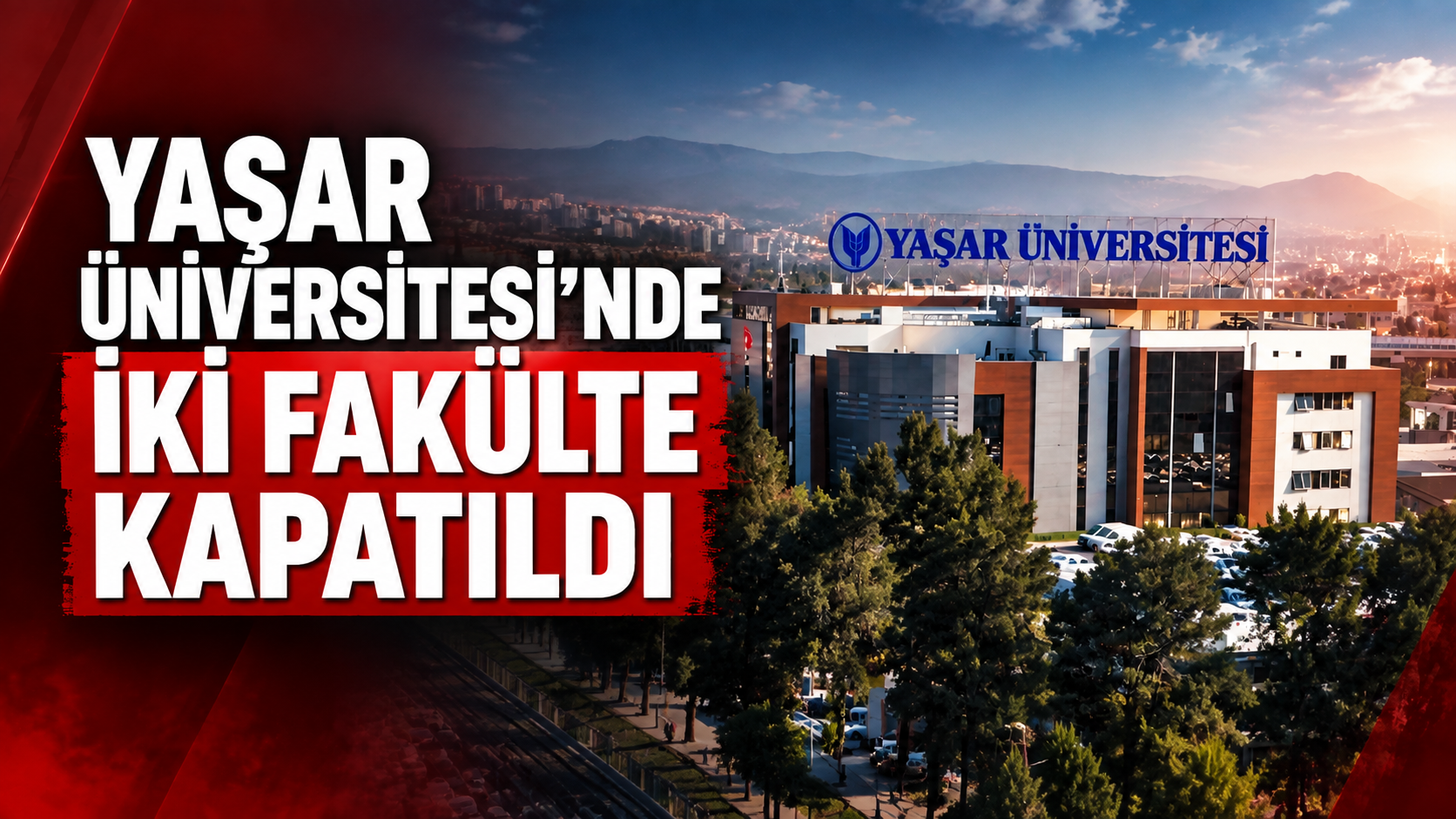 Yaşar Üniversitesi’nde iki fakülte kapatıldı
