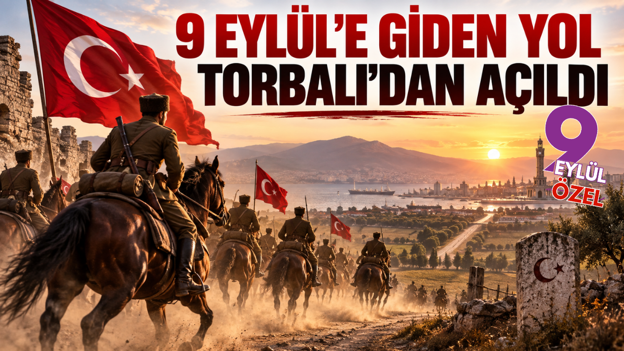 9 Eylül’e giden yol Torbalı’da açıldı
