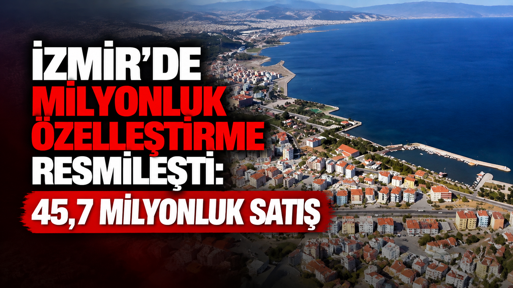 İzmir’de milyonluk özelleştirme resmileşti: 45,7 milyonluk satış
