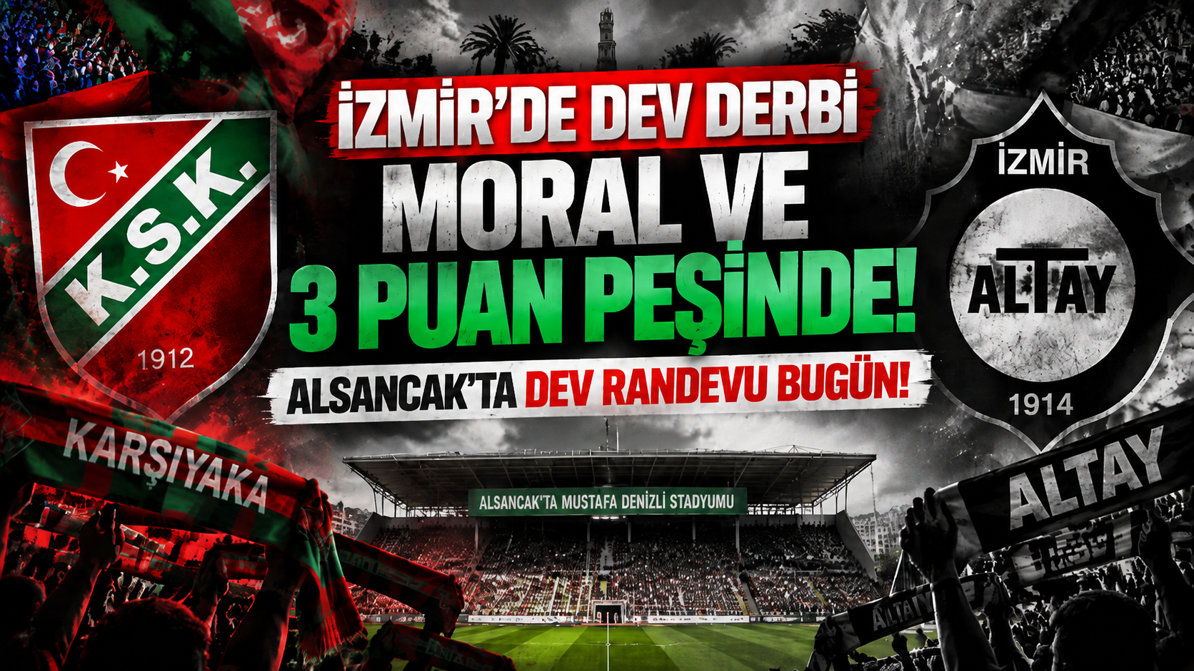 Kaf-Kaf derbide moral ve 3 puan peşinde: Alsancak'ta dev randevu bugün!