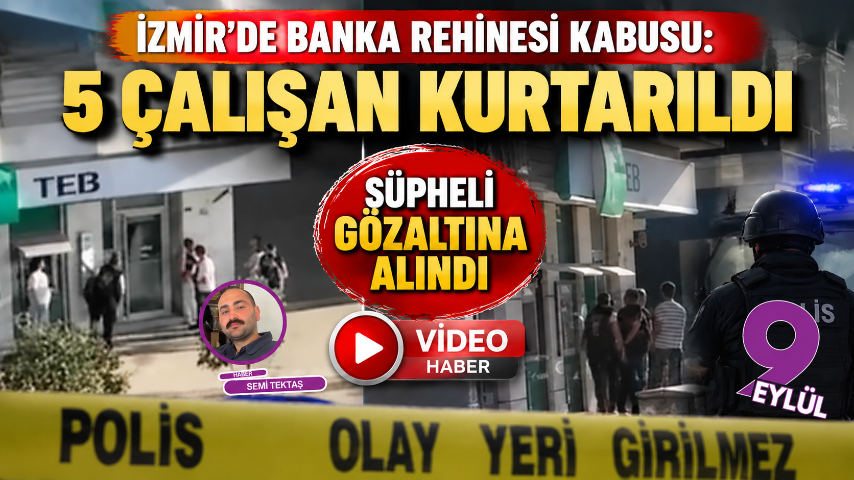 İzmir’de banka rehinesi olayında 5 çalışan kurtarıldı
