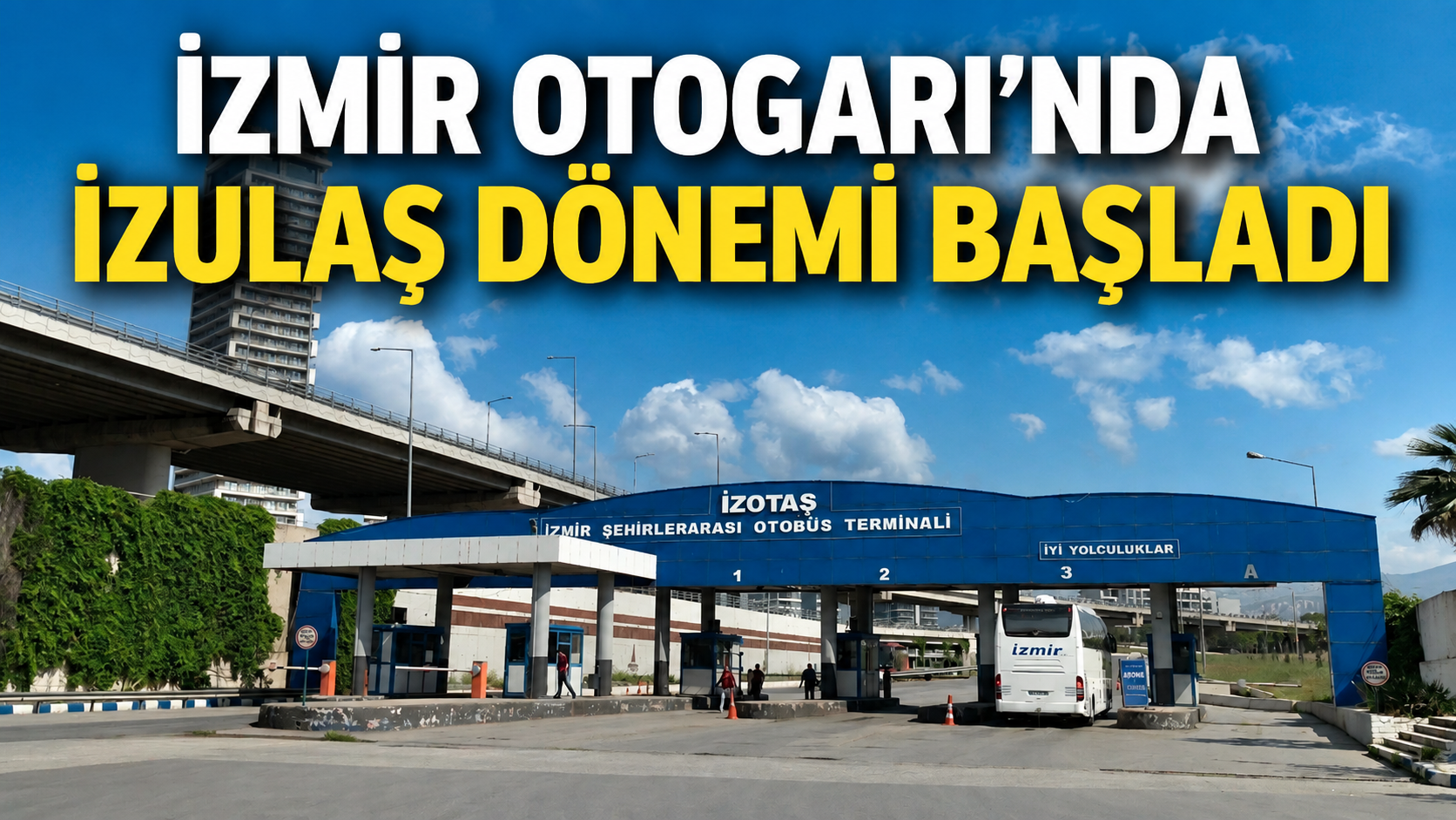 İzmir Otogarı’nda İZULAŞ dönemi başladı