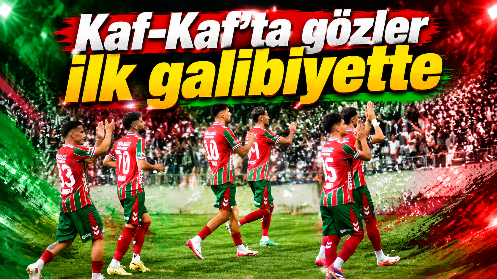 Kaf-Kaf'ta gözler ilk galibiyette