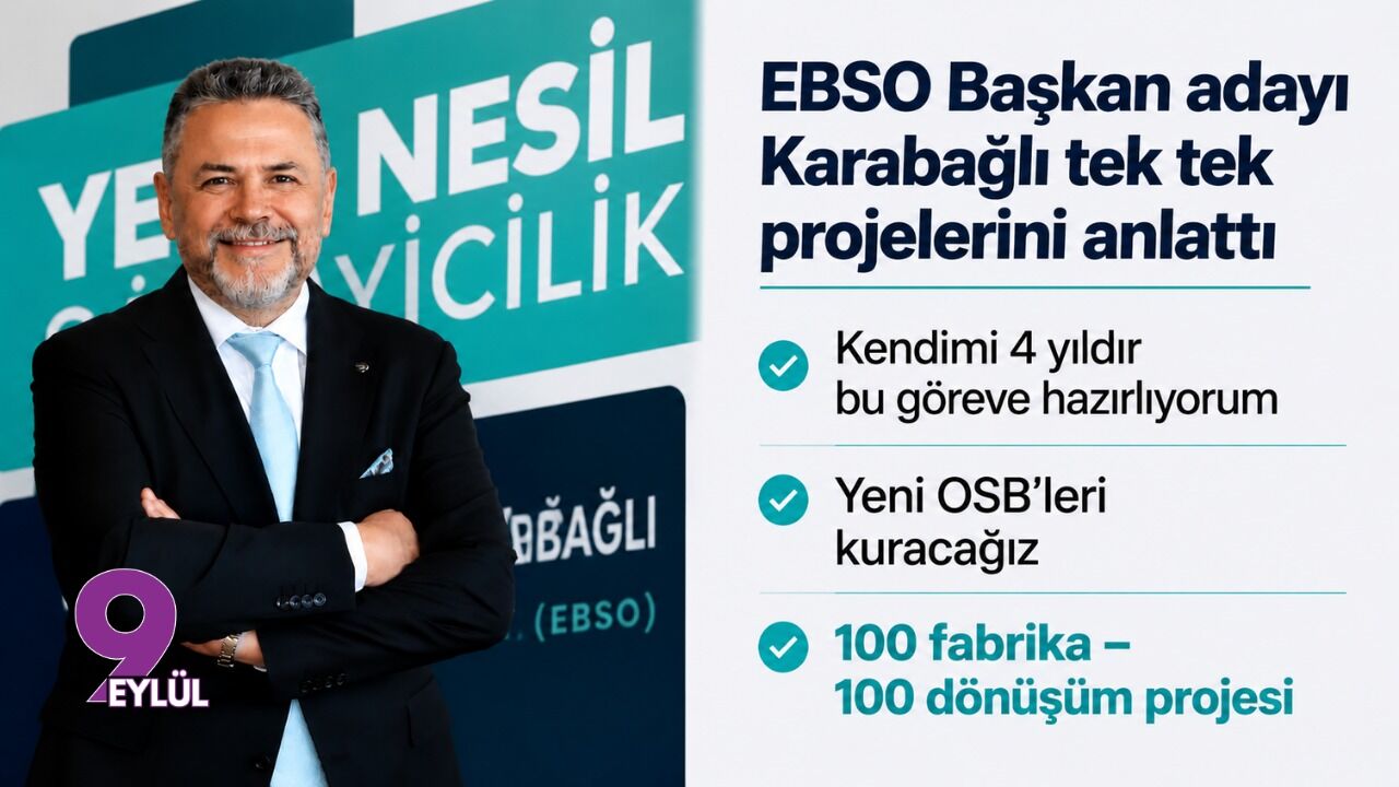 EBSO Başkan adayı Karabağlı tek tek projelerini anlattı