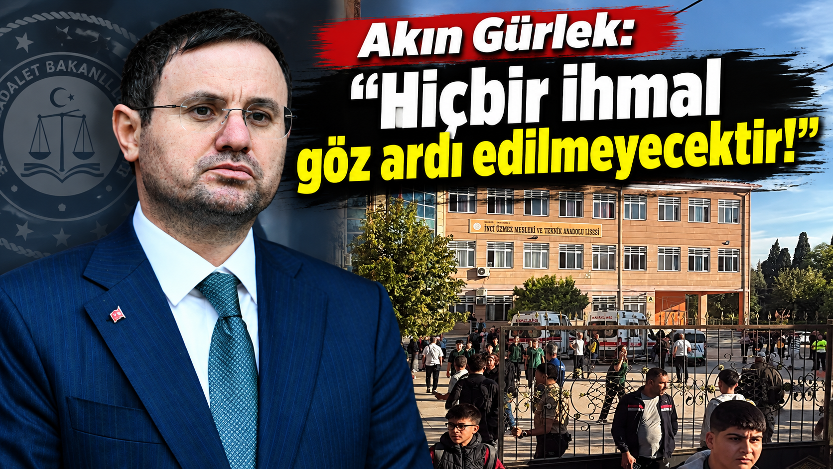 Akın Gürlek: "Hiçbir ihmal göz ardı edilmeyecektir!"
