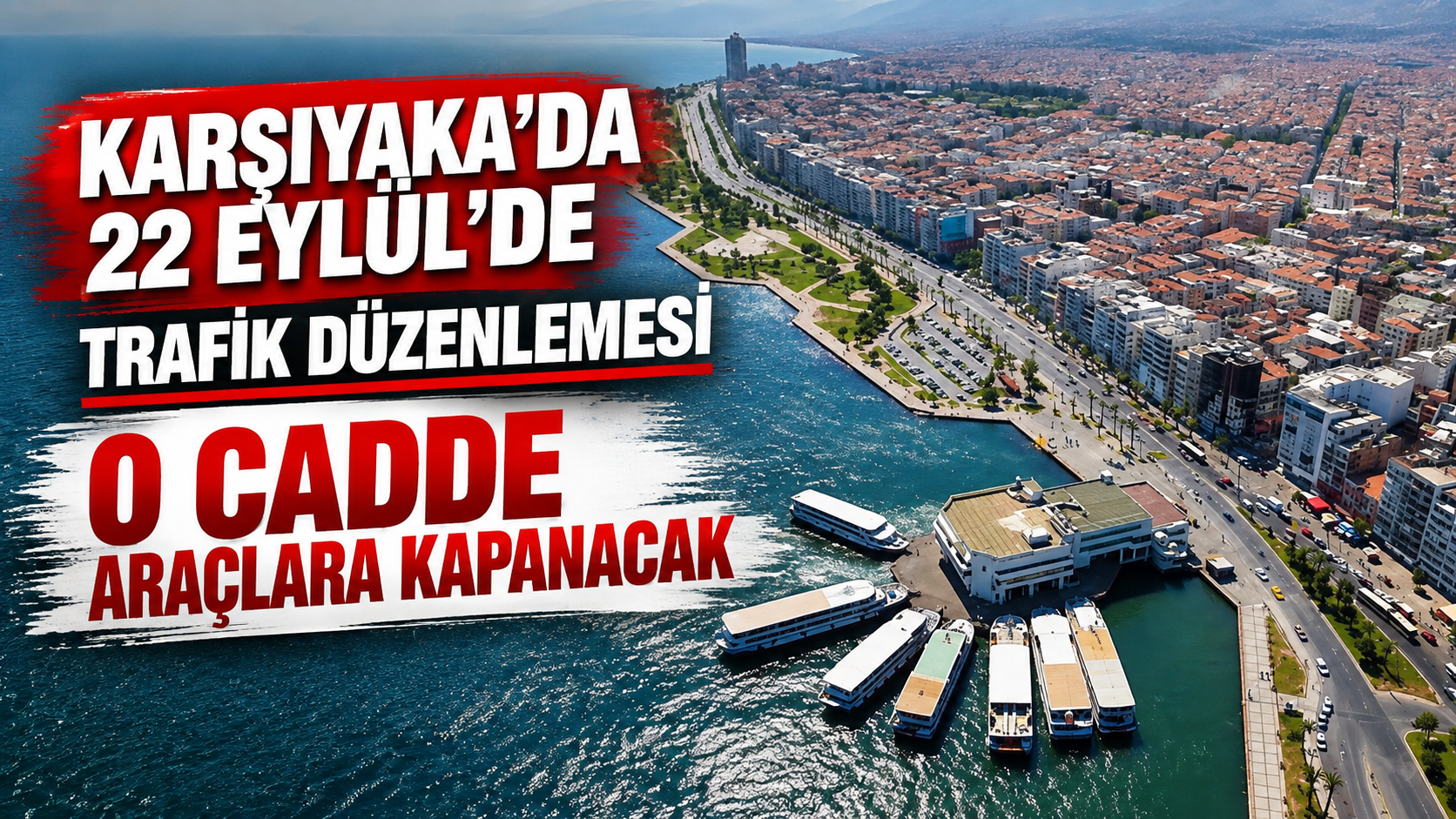 Karşıyaka’da 22 Eylül’de trafik düzenlemesi: O cadde araçlara kapanacak