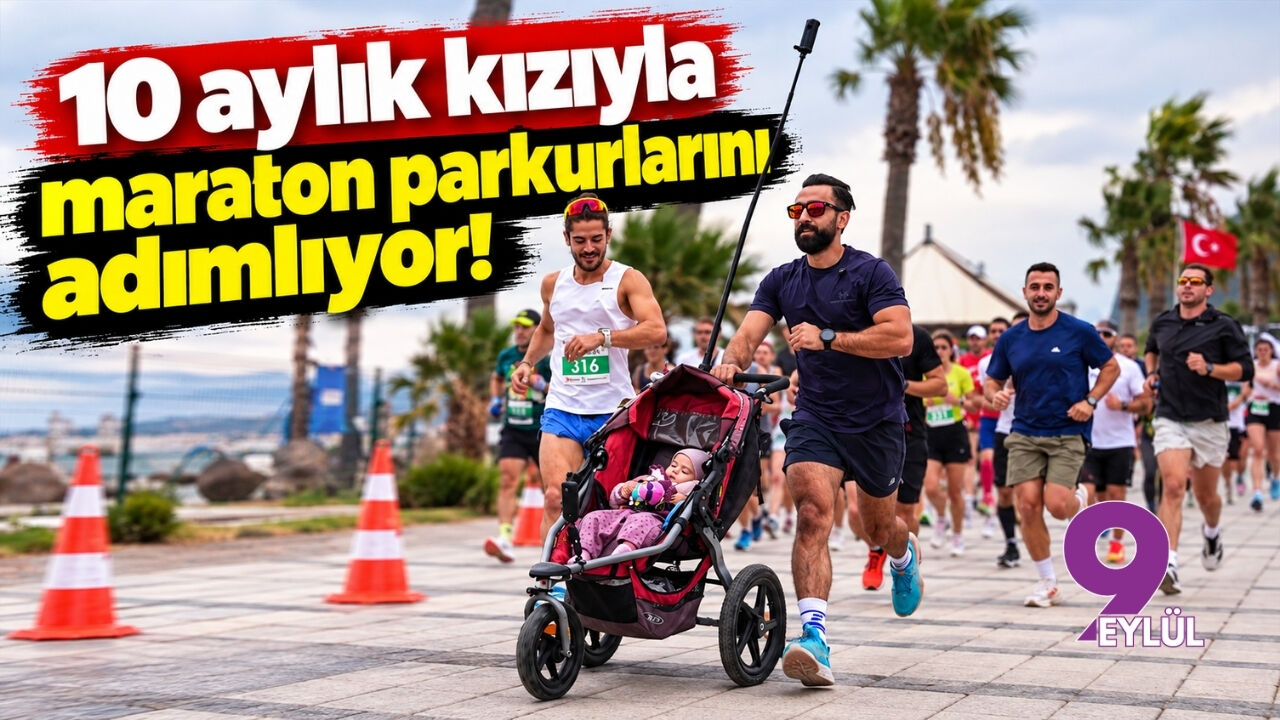 10 aylık kızıyla maraton parkurlarını adımlıyor!
