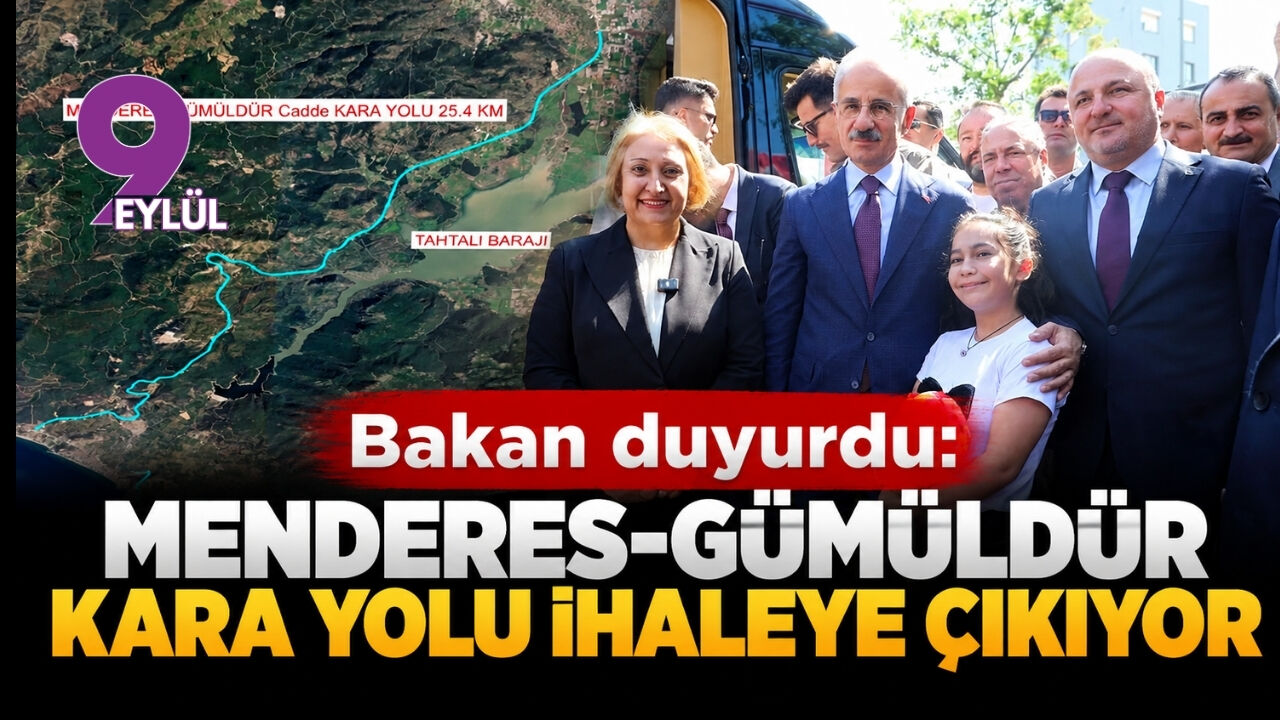 Menderes-Gümüldür kara yolu ihaleye çıkıyor