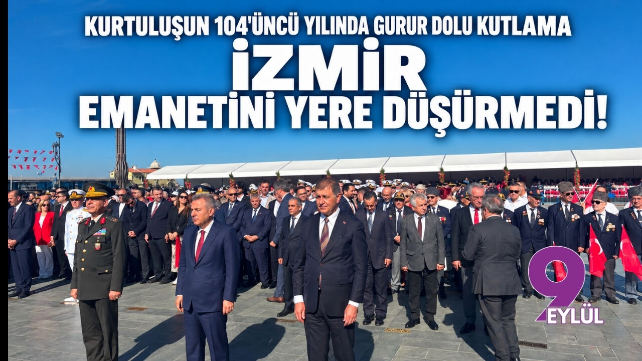 Kurtuluşun 104'üncü yılında gurur dolu kutlama: İzmir emanetini yere düşürmedi