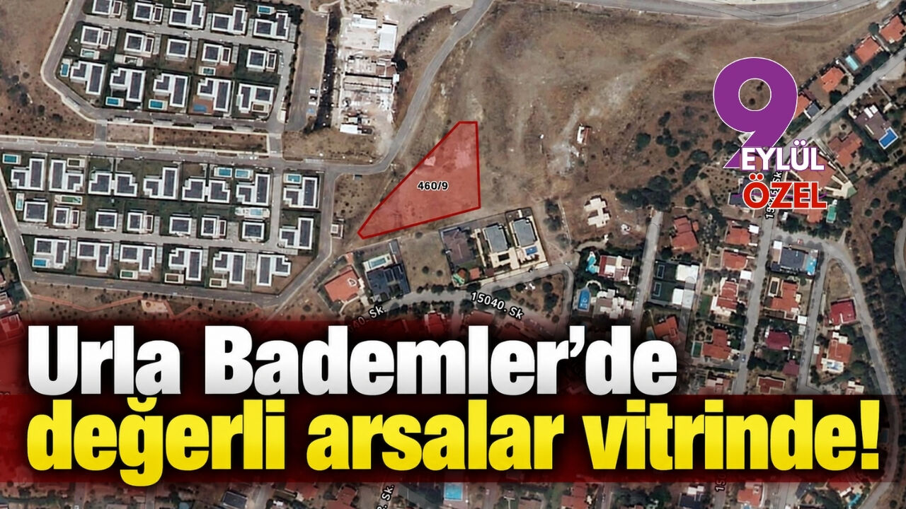 Urla Bademler'de değerli arsalar vitrinde!