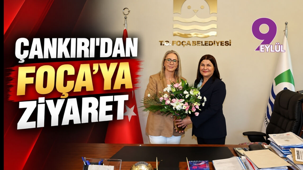 Çankırı'dan Foça'ya ziyaret