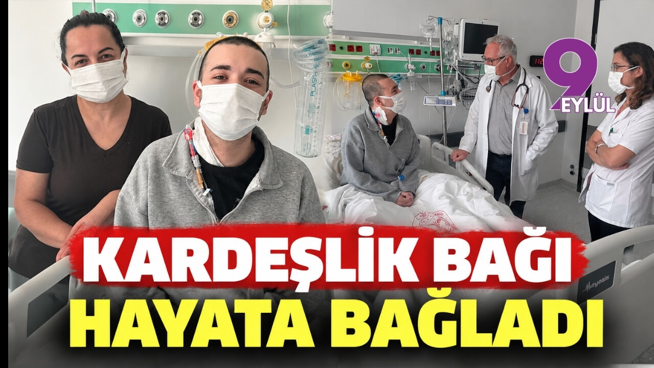 Kardeşlik bağı hayata bağladı