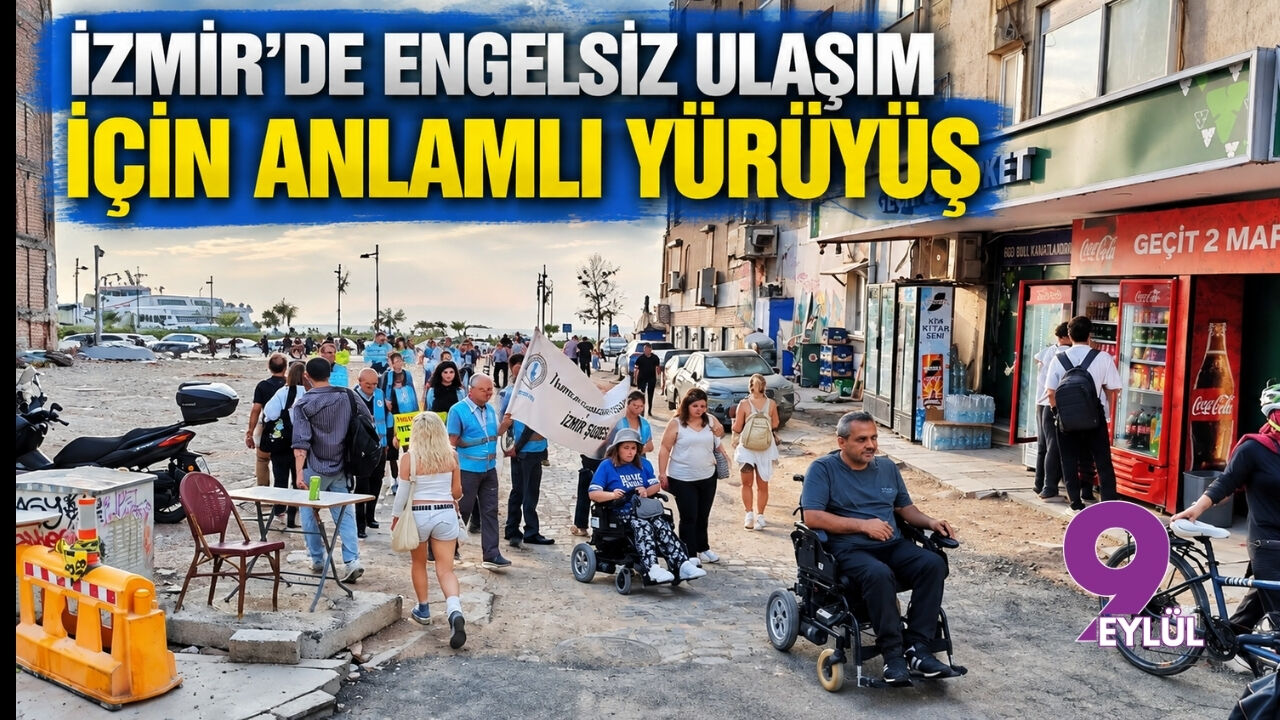 İzmir’de engelsiz ulaşım İçin anlamlı yürüyüş