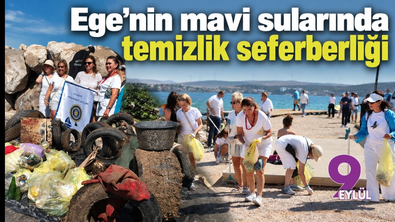 Ege'nin mavi sularında temizlik seferberliği