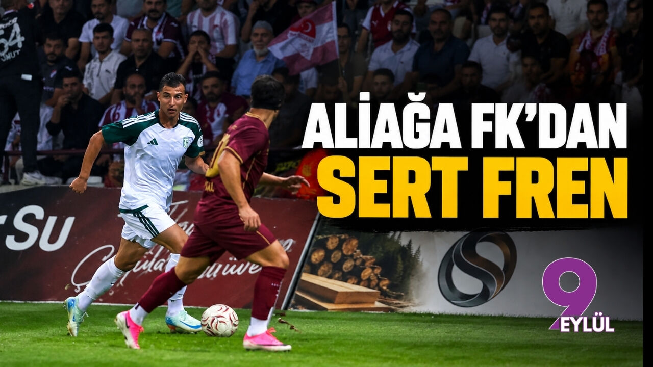 Aliağa FK'dan sert fren