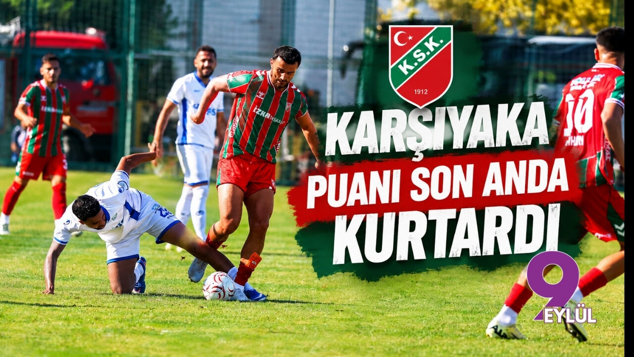 Karşıyaka puanı son anda kurtardı