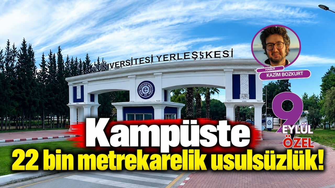 Kampüste 22 bin metrekarelik usulsüzlük!