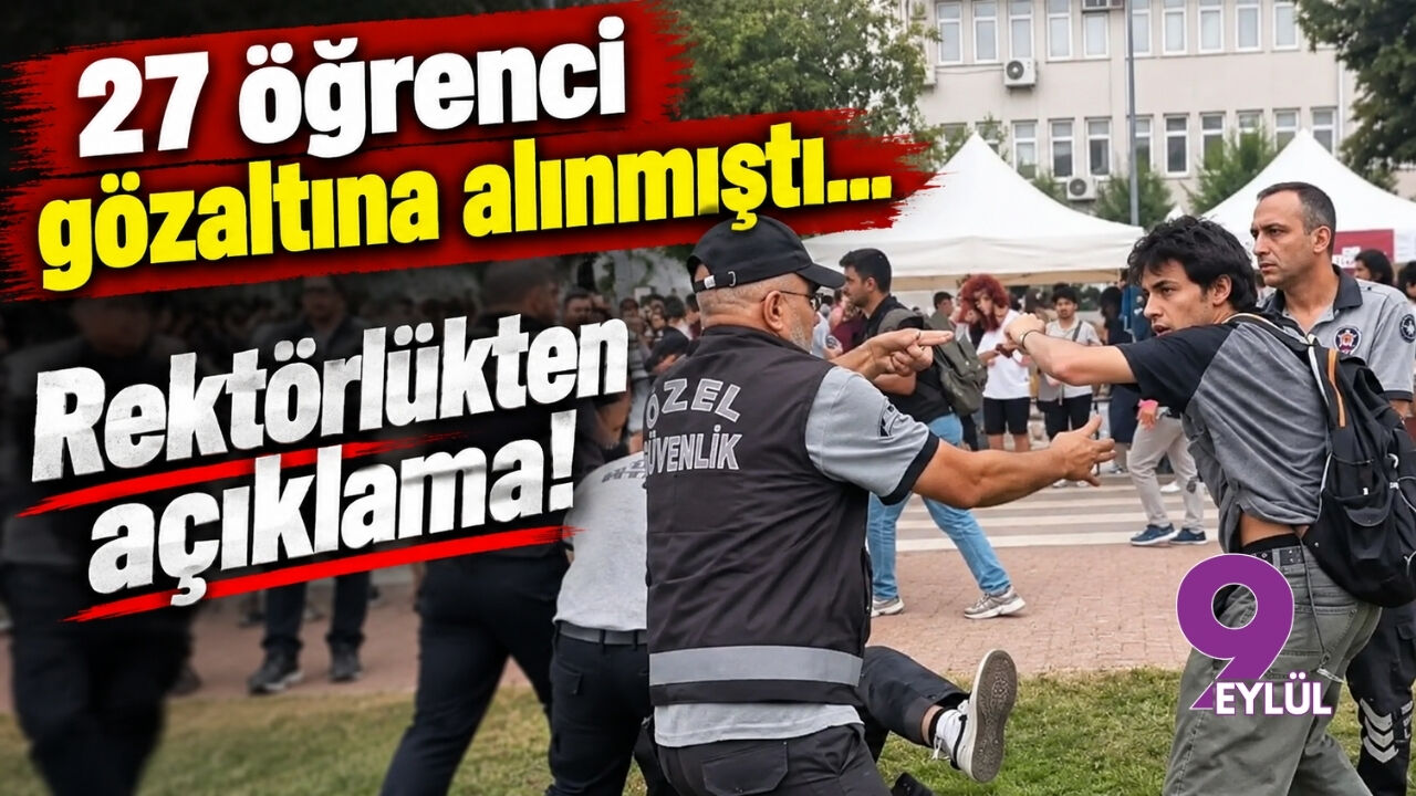 27 öğrenci gözaltına alınmıştı... Rektörlükten açıklama!