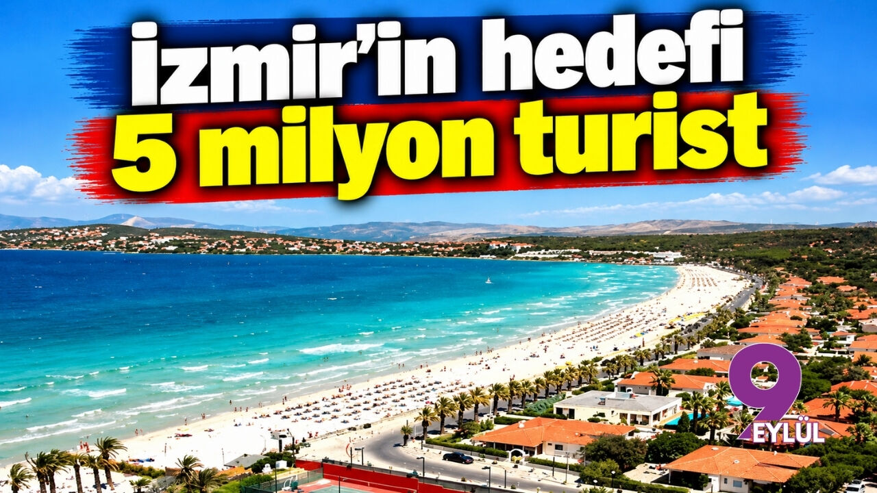 İzmir'in hedefi 5 milyon turist