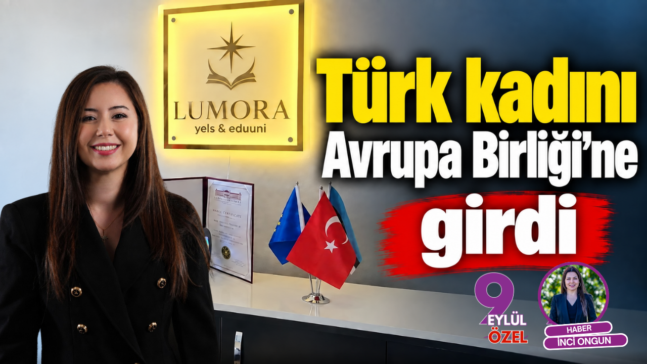 Türk kadını Avrupa Birliği’ne girdi
