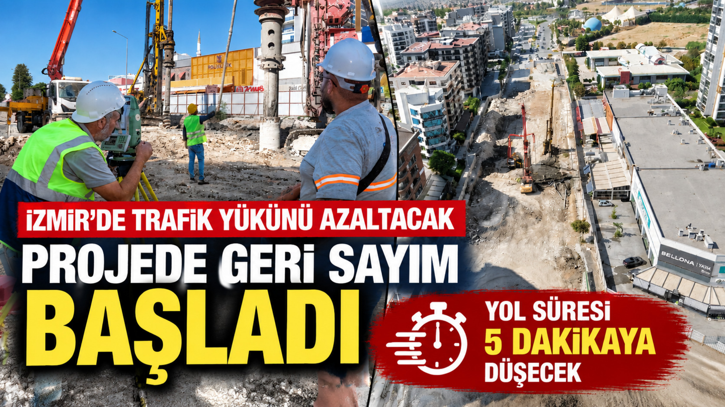 İzmir’de trafik yükünü azaltacak projede geri sayım başladı: Yol süresi 5 dakikaya düşecek