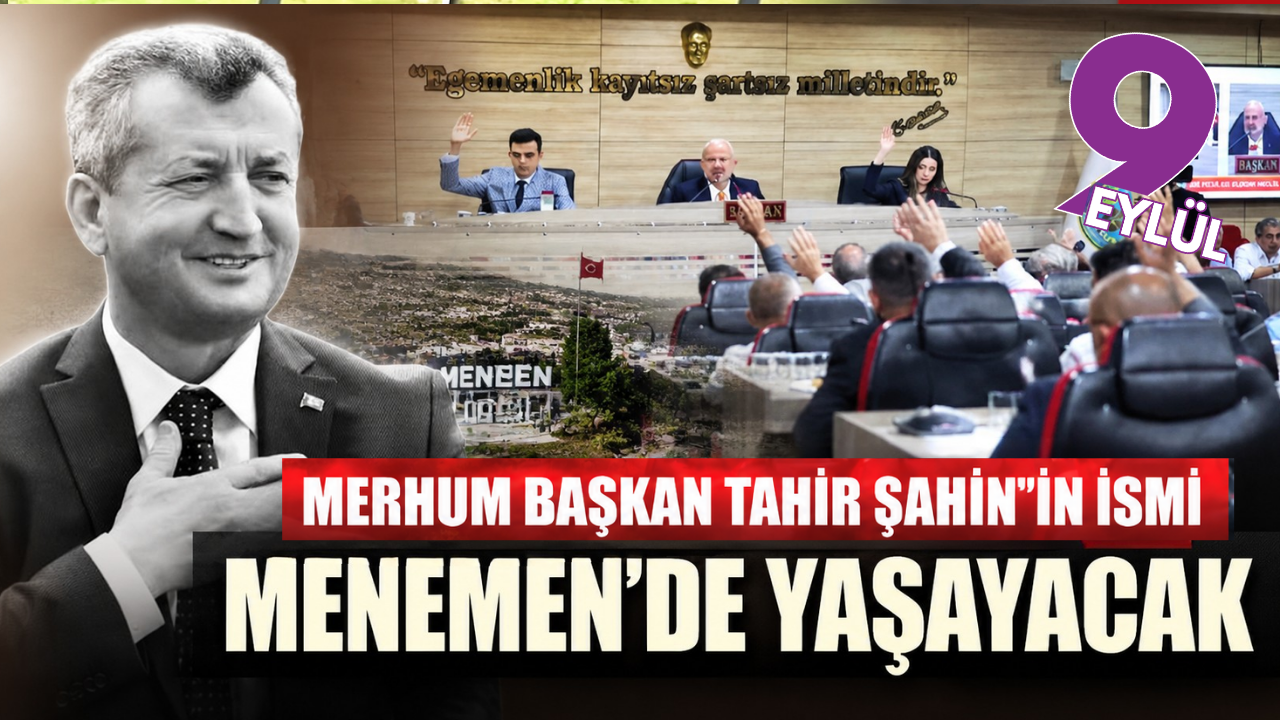 Tahir Şahin’in adı Menemen’de yaşayacak
