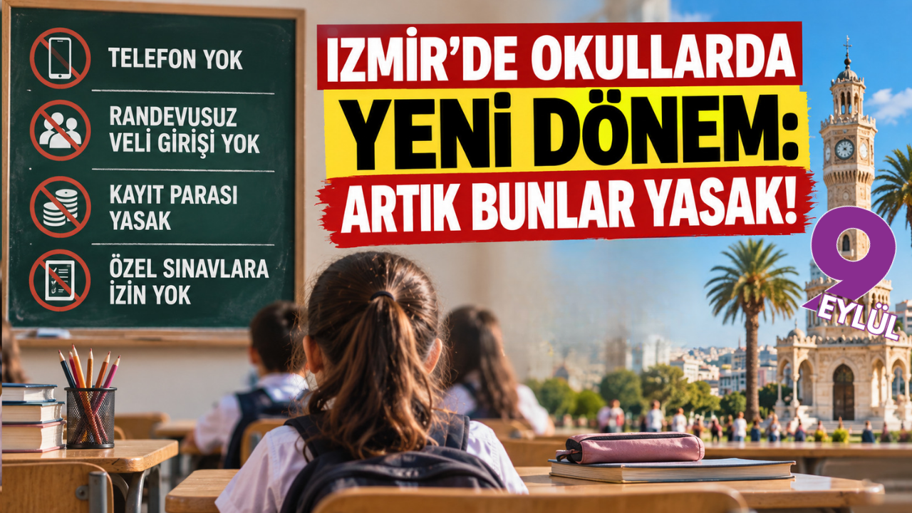 İzmir’de okullarda yeni dönem: Telefon yok, randevusuz veli girişi yok