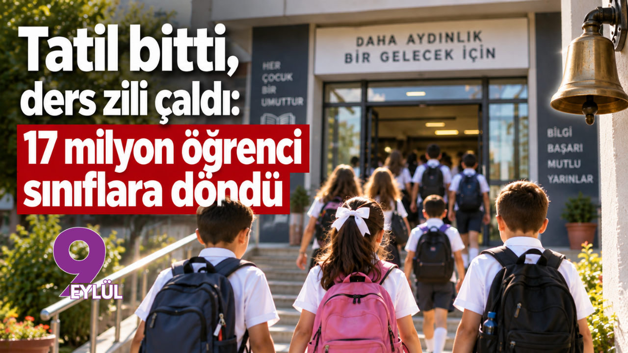 Tatil bitti, ders zili çaldı: 17 milyon öğrenci sınıflara döndü