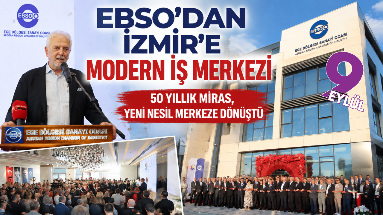 EBSO Business Center İzmir iş dünyasının yeni merkezi oldu
