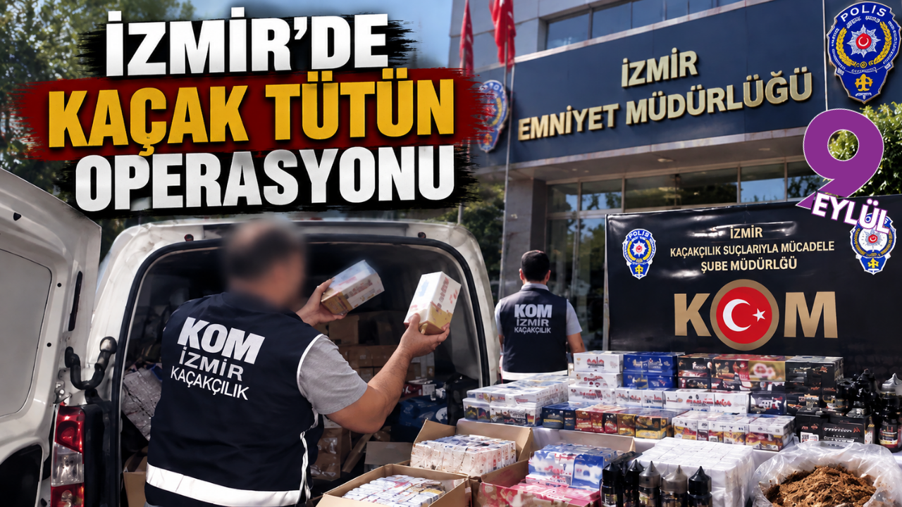 İzmir’de kaçak tütün operasyonu: 5,5 milyon liralık malzeme ele geçirildi