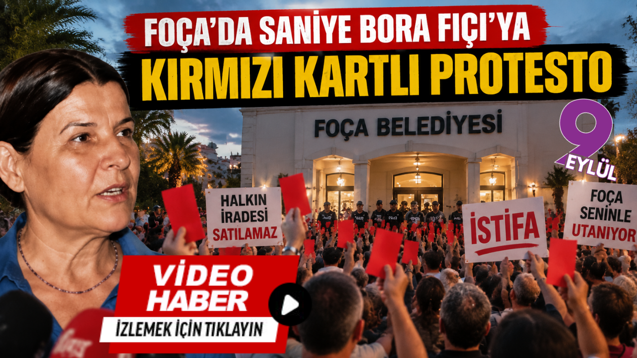 Foça’da Saniye Bora Fıçı’ya kırmızı kartlı protesto