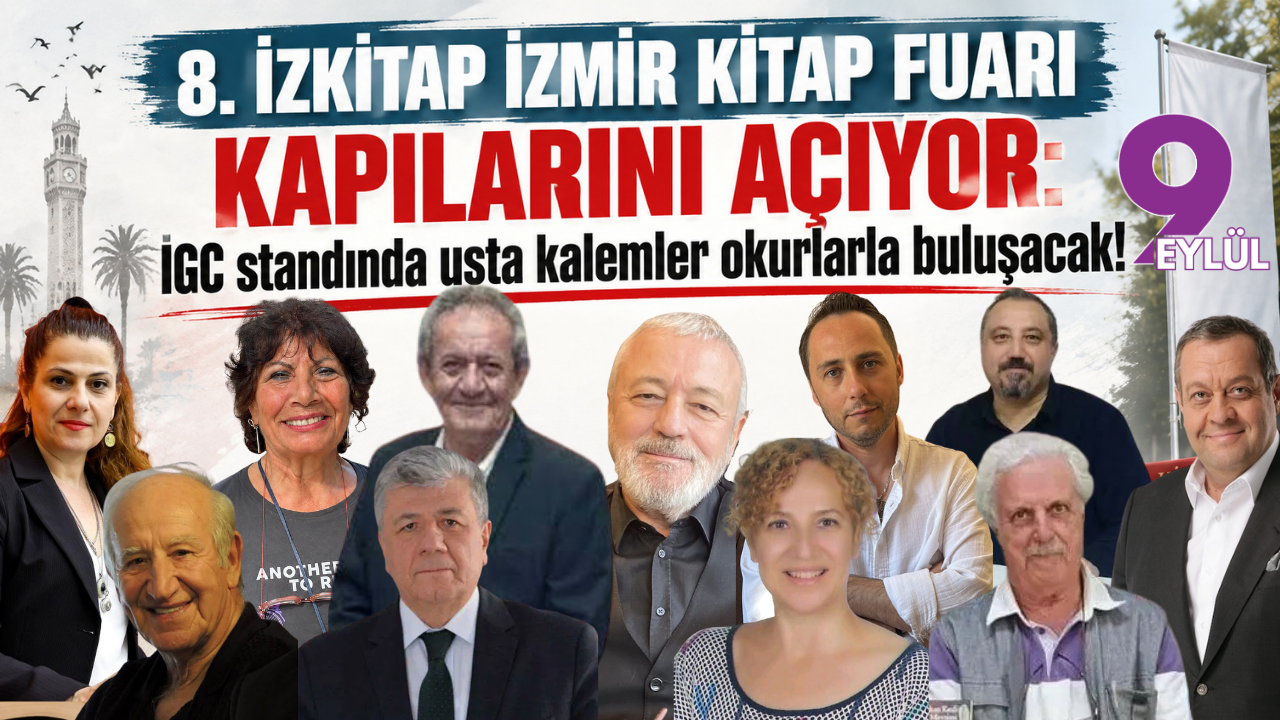 8. İZKİTAP İzmir Kitap Fuarı kapılarını açıyor: İGC standında usta kalemler okurlarla buluşacak!