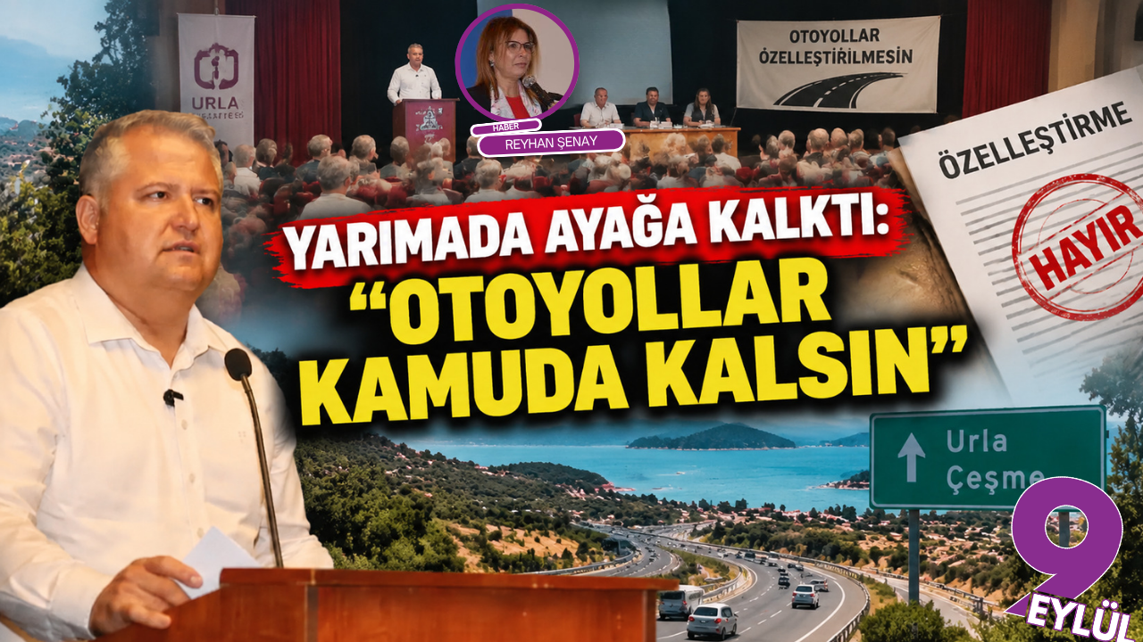 Urla’da otoyol özelleştirmesine karşı ortak çağrı: “Ulaşım sadece yol meselesi değil”