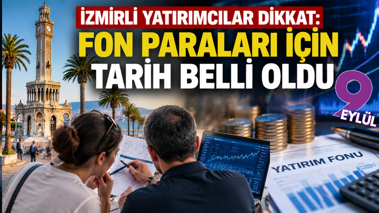 İzmirli yatırımcıların gözü bu haberde: Fon paraları ne zaman ödenecek?
