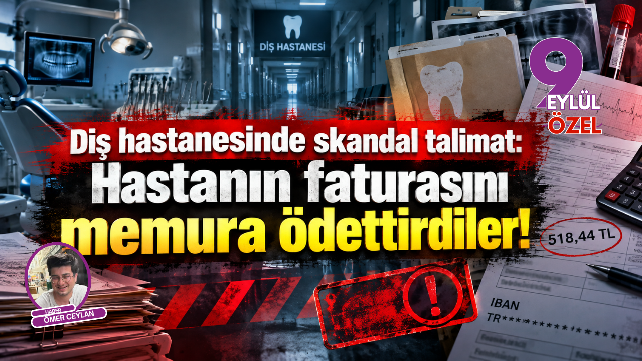 Diş hastanesinde skandal talimat: Hastanın faturasını memura ödettirdiler!