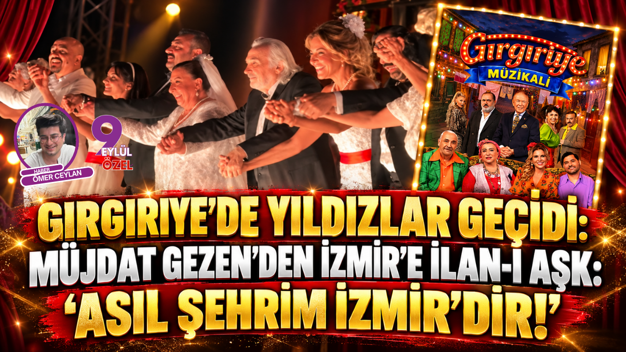 Gırgıriye'de Yıldızlar Geçidi: Müjdat Gezen'den İzmir'e İlan-ı Aşk: "Asıl Şehrim İzmir'dir!"