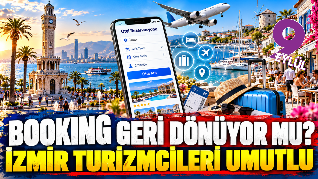 Booking geri mi dönüyor? İzmir turizmcileri yeni düzenlemeyi bekliyor