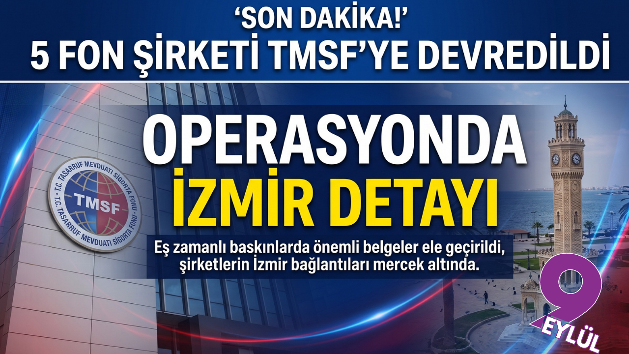 Bakan Gürlek mesajı vermişti. 5 fon şirketi TMSF'ye devredildi; Fon operasyonunda İzmir detayı