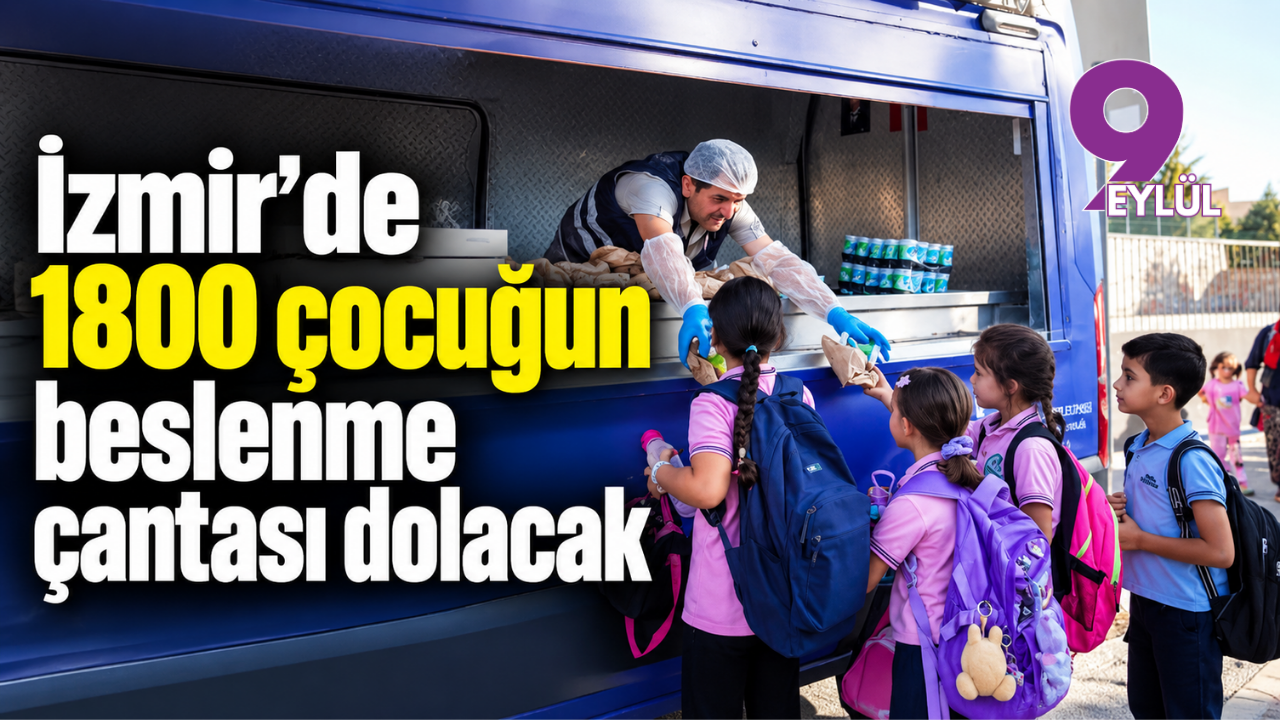 İzmir’de 1800 çocuğun beslenme çantası dolacak