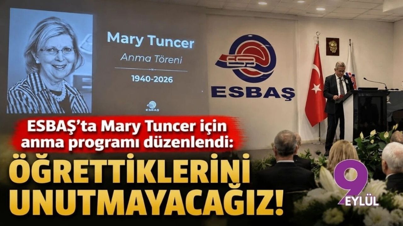 ESBAŞ’ta Mary Tuncer için anma programı düzenlendi: Öğrettiklerini unutmayacağız!