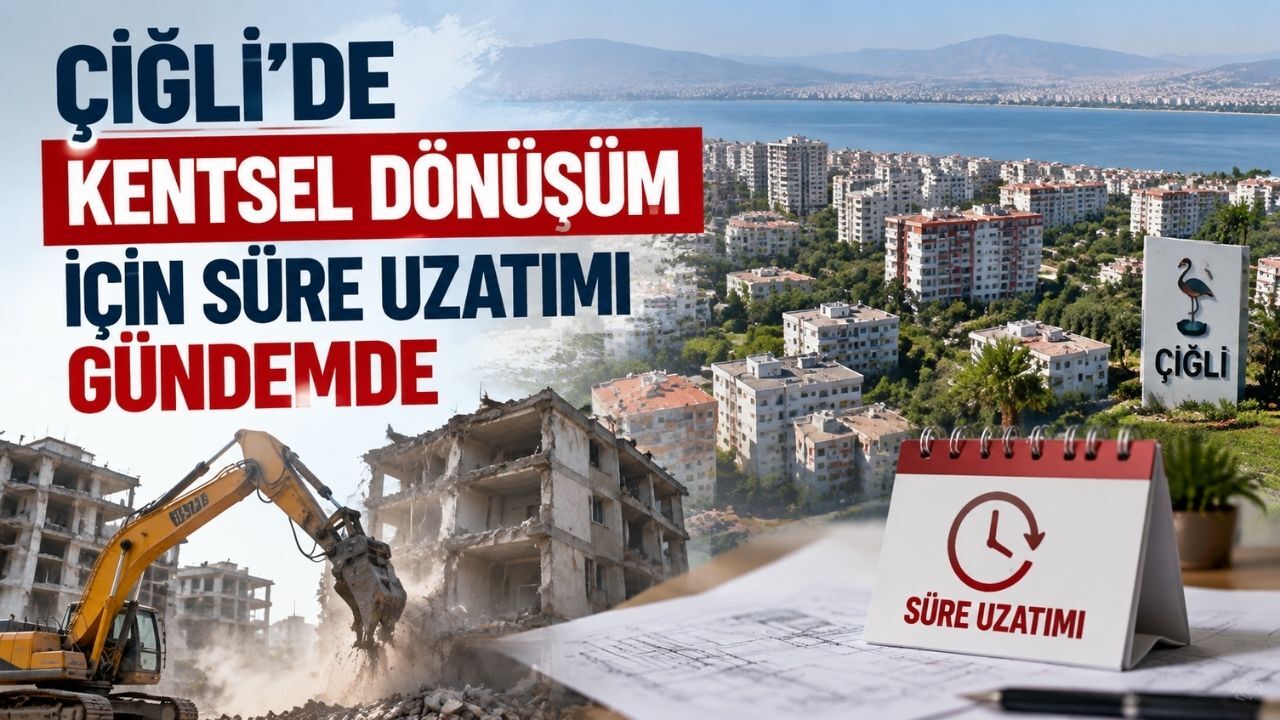 Çiğli’de kentsel dönüşüm için süre uzatımı gündemde